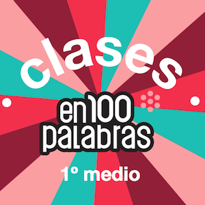 Clases en 100 Palabras para 1º medio
